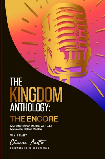 Kingdom Anthology : The Encore (My Sister Helped Me Heal Vols. 1-4 and My Brother Helped Me Heal)
