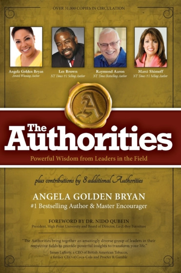 The Authorities - Angela Golden Bryan : Powerful Wisdom from Leaders in the Field