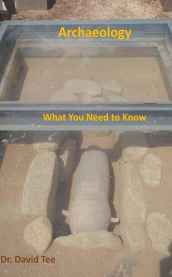 Archaeology : What You Need to Know