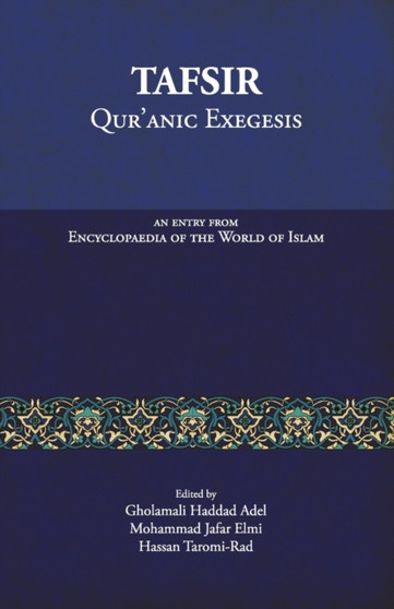 Tafsir : Qur'anic Exegesis: An entry from Encyclopaedia of the World of Islam