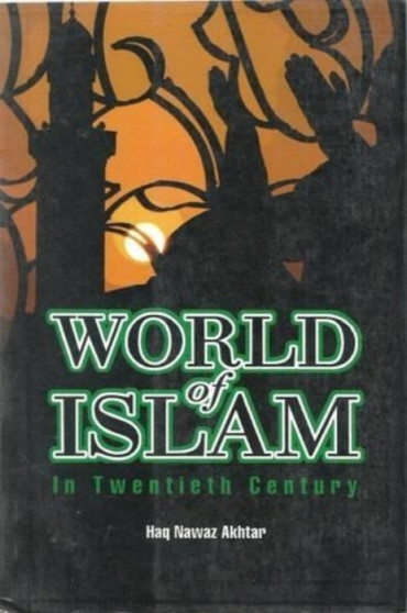 World of Islam in Twentieth Century