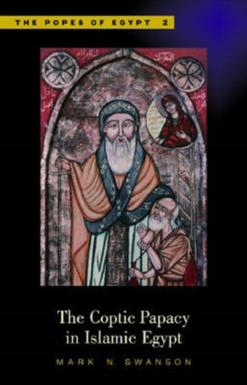The Coptic Papacy in Islamic Egypt : v. 2