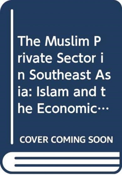 The Muslim Private Sector in Southeast Asia