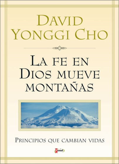La Fe De Dios Mueve Montanas : Principal That Change Life