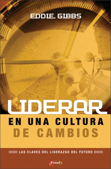 Liderar en una cultura de cambios : Las claves del liderazgo del futuro Liderar en una cultura de cambios : Las claves del liderazgo del futuro