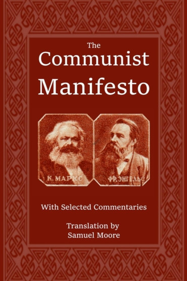 The Communist Manifesto : With Selected Commentaries