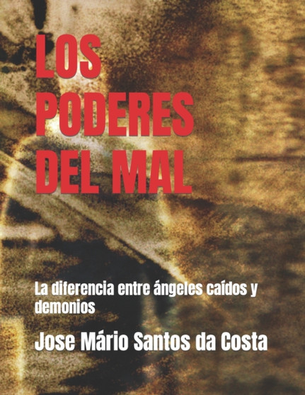Los Poderes del Mal : La diferencia entre angeles caidos y demonios