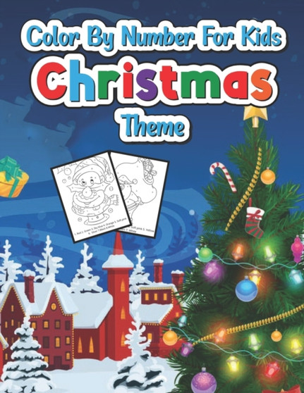 Color by number for kids Christmas theme : A Christmas Coloring Books With Fun Easy and Relaxing Pages Gifts for Boys Girls Kids