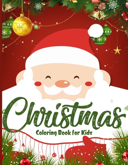 Christmas Coloring Book for Kids : Easy and Cute Christmas Holiday Relaxing Coloring Designs for Children