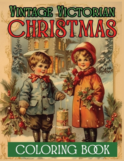 Vintage Victorian Christmas coloring book : A Grayscale coloring book Featuring 50+ Retro & old time christmas Designs to Draw (Coloring Book for Relaxation)