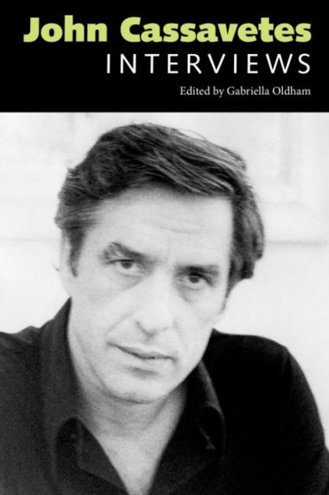 John Cassavetes : Interviews by Gabriella Oldham - Paperback