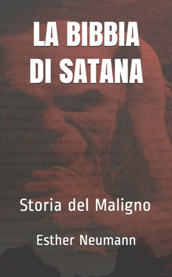 La Bibbia di Satana : storia del Maligno