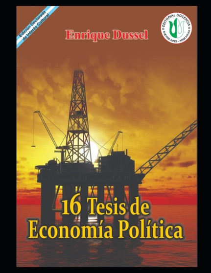 16 Tesis de Economia politica : Una Filosofia de la economia