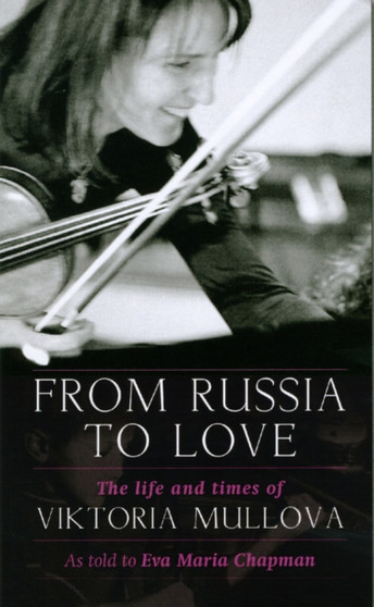 From Russia to Love by Viktoria Mullova - Hardback