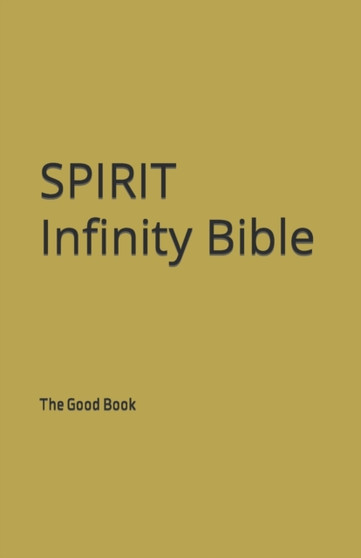 The Spirit Infinity Bible : The Good Book