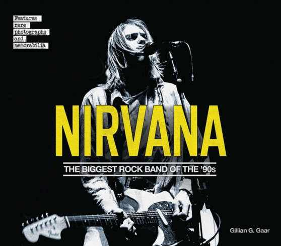 Nirvana : The Teen Spirit of Rock by Gillian G. Gaar - Hardback