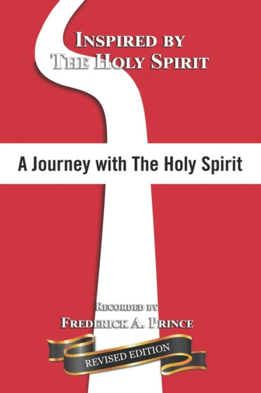 A Journey with The Holy Spirit : Inspired by: The Holy Spirit