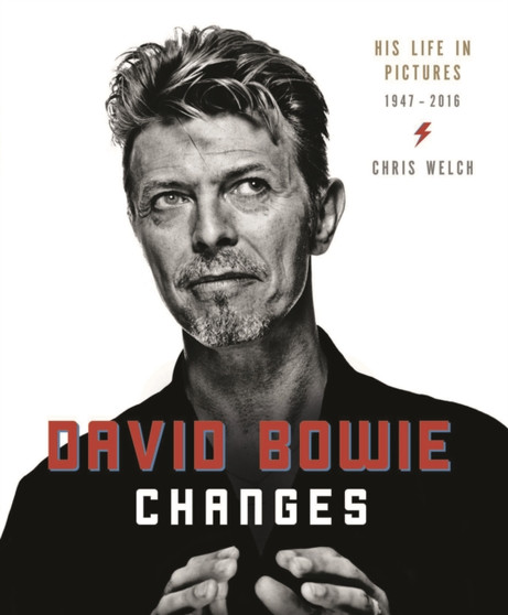 David Bowie: Changes : His Life in Pictures 1947-2016 by Roy Preston - Hardback