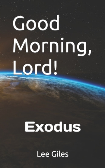 Good Morning, Lord! : Exodus : 2