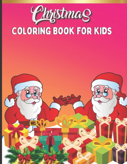Christmas Coloring Book For Kids : A Creative Christmas Coloring Pages For Gift Boys Girls