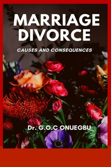 Marriage Divorce : Causes and Consequences