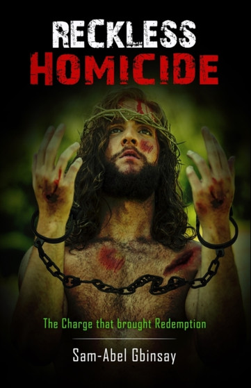 Reckless Homicide : The Charge that brought Redemption