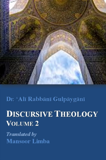Discursive Theology Volume 2 : 2