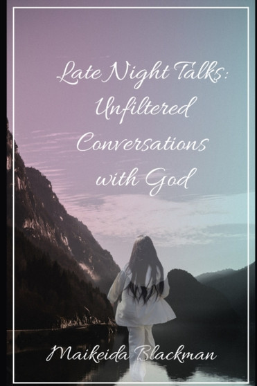 Late Night Talks : Unfiltered Conversations with God