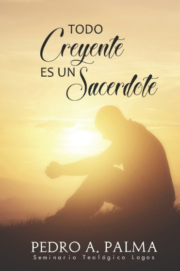 Todo Creyente es un Sacerdote