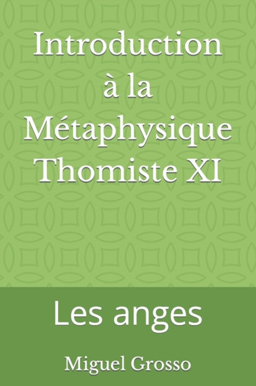 Introduction a la Metaphysique Thomiste XI : Les anges : 11