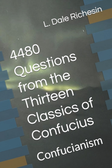 4480 Questions from the Thirteen Classics of Confucius : Confucianism