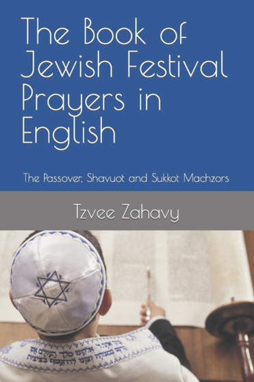 The Book of Jewish Festival Prayers in English : The Passover, Shavuot and Sukkot Machzors