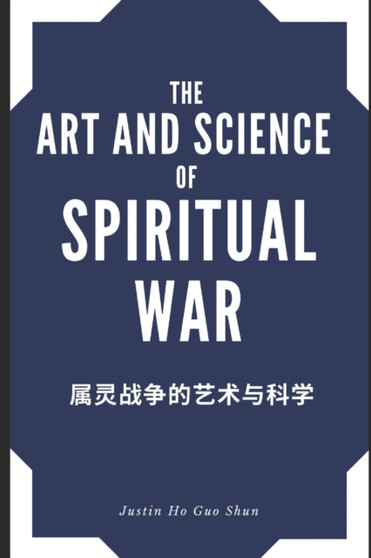 The Art and Science of Spiritual War : &23646;&28789;&25112;&20105;&30340;&33402;&26415;&19982;&31185;&23398;