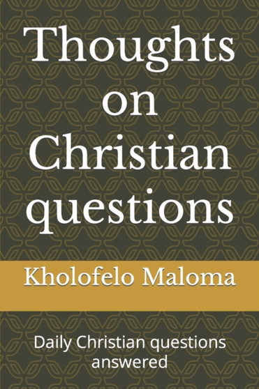 Thoughts on Christian questions : Daily Christian questions answered