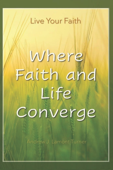 Where Faith and Life Converge : 1