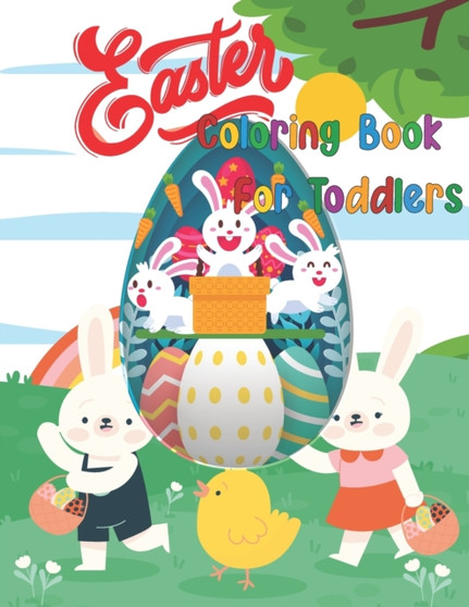 Easter Coloring Book For Toddlers : The Big Easy Easter Egg Coloring Book For Ages 1-4 With Fun and Cute Easter Egg, Bunnies and More for Preschooler Kids
