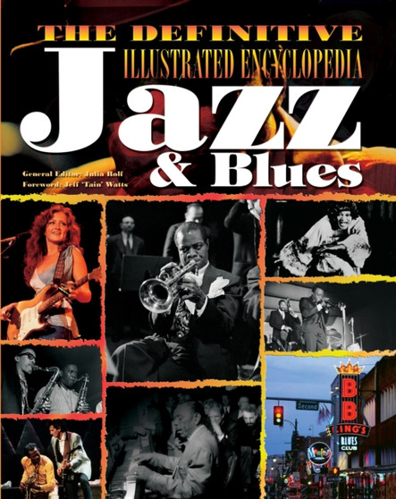 The Definitive Illustrated Encyclopedia: Jazz & Blues by Jeff Watts - Hardback