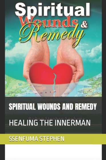 Spiritual Wounds and Remedy : Healing the Innerman