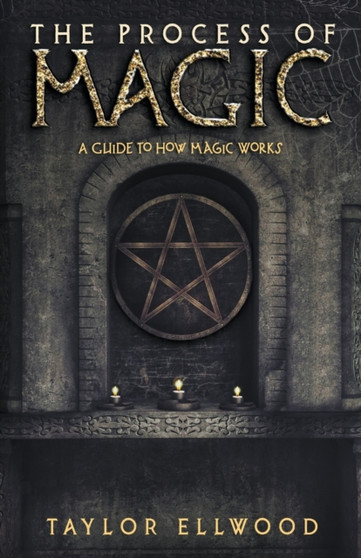 The Process of Magic : A Guide to How Magic Works : 1