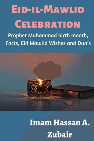 Eid-il-Mawlid Celebration : Prophet Muhammad birth month, Facts, Eid Mawlid Wishes and Dua's