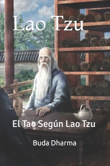 Lao Tzu : El Tao Segun Lao Tzu