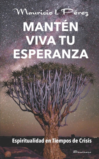 Manten Viva tu Esperanza : Espiritualidad en tiempos de crisis