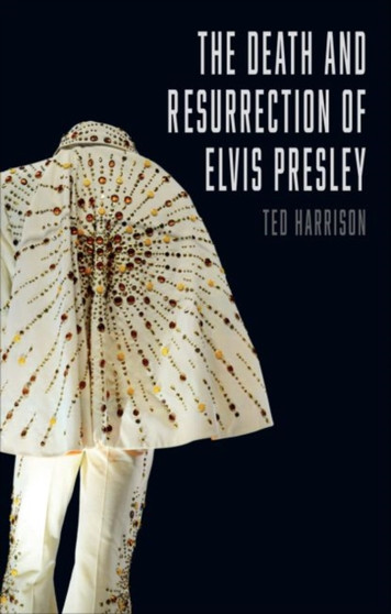 The Death and Resurrection of Elvis Presley by Ted Harrison - Hardback