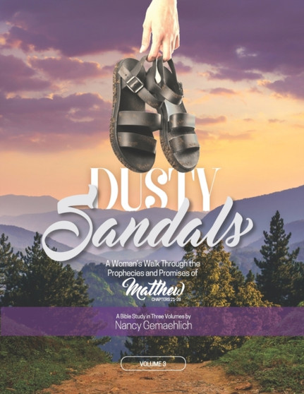 Dusty Sandals : A Woman's Walk Through the Prophecies and Promises of Matthew (Volume 3) : 3