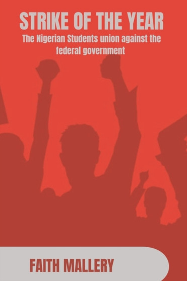 Strike of the year : The Nigerian university union against the federal Government