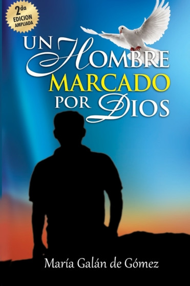 Un Hombre marcado por Dios : la marca de Dios