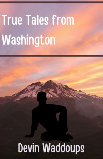 True Tales from Washington : Miracles of those seeking Christ
