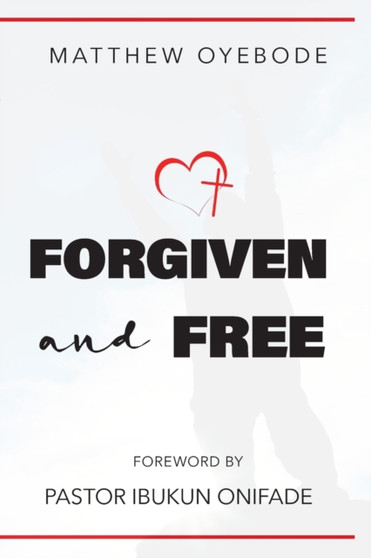 Forgiven and Free