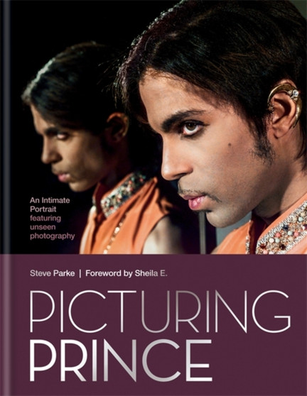 Picturing Prince : An Intimate Portrait by Steve Parke - Hardback