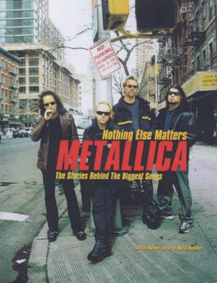 Nothing Else Matters : Stories Behind the Biggest Songs "Metallica" by Chris Ingham - Paperback